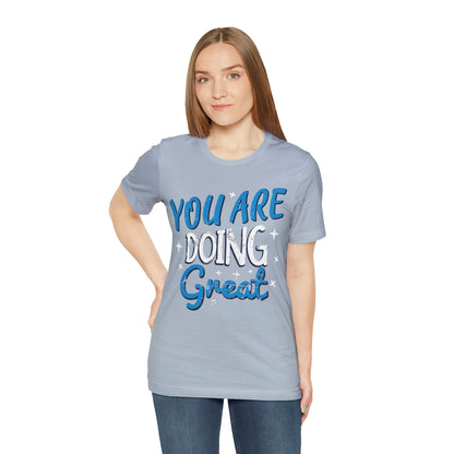 You Are Doing Great T-Shirt