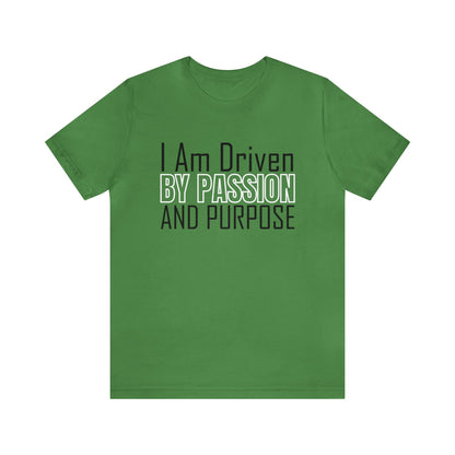 Driven by passion and purpose T-Shirt