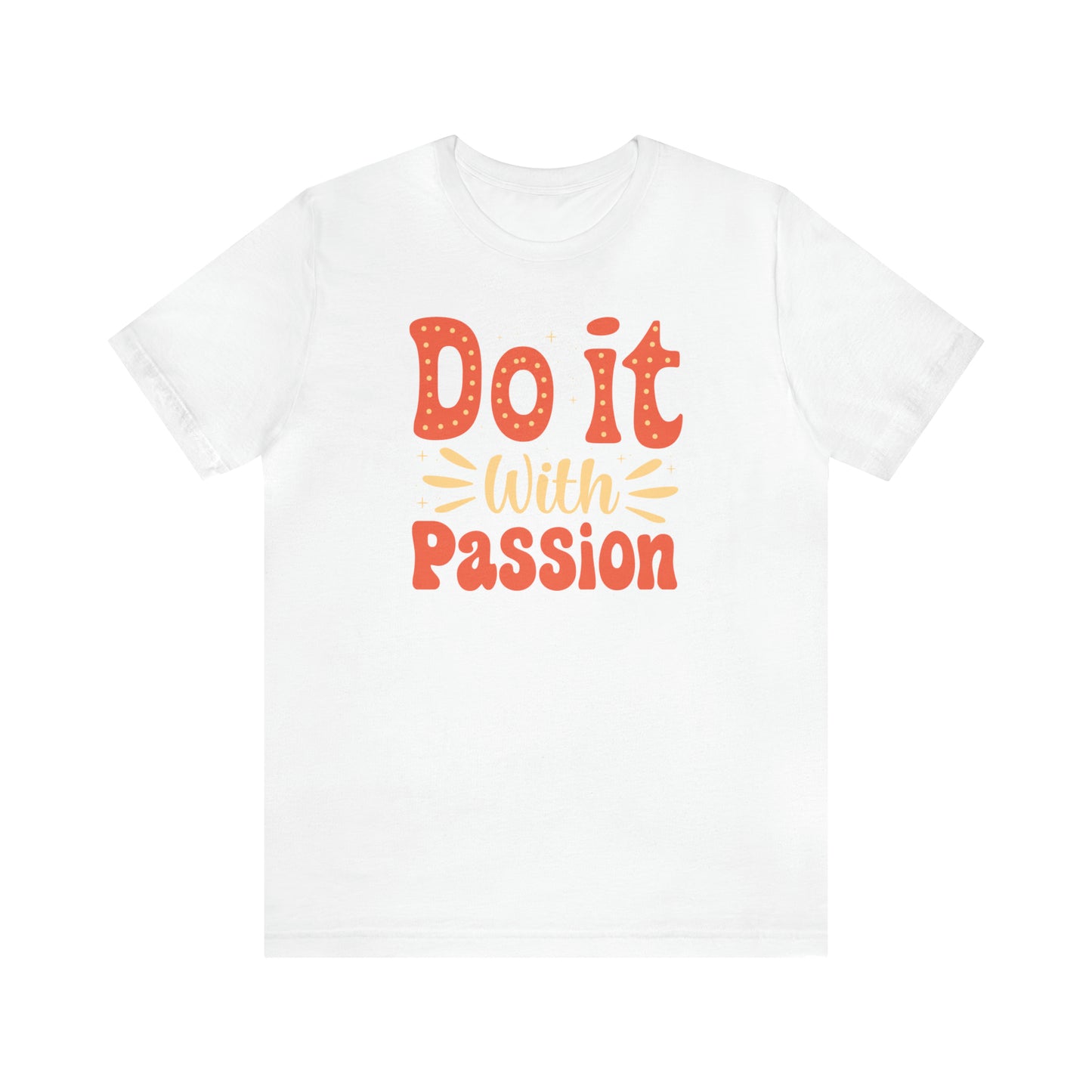 Do It with Passion T-Shirt