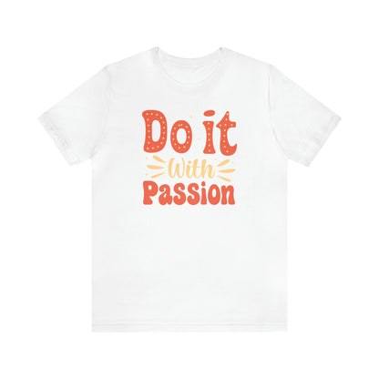 Do It with Passion T-Shirt