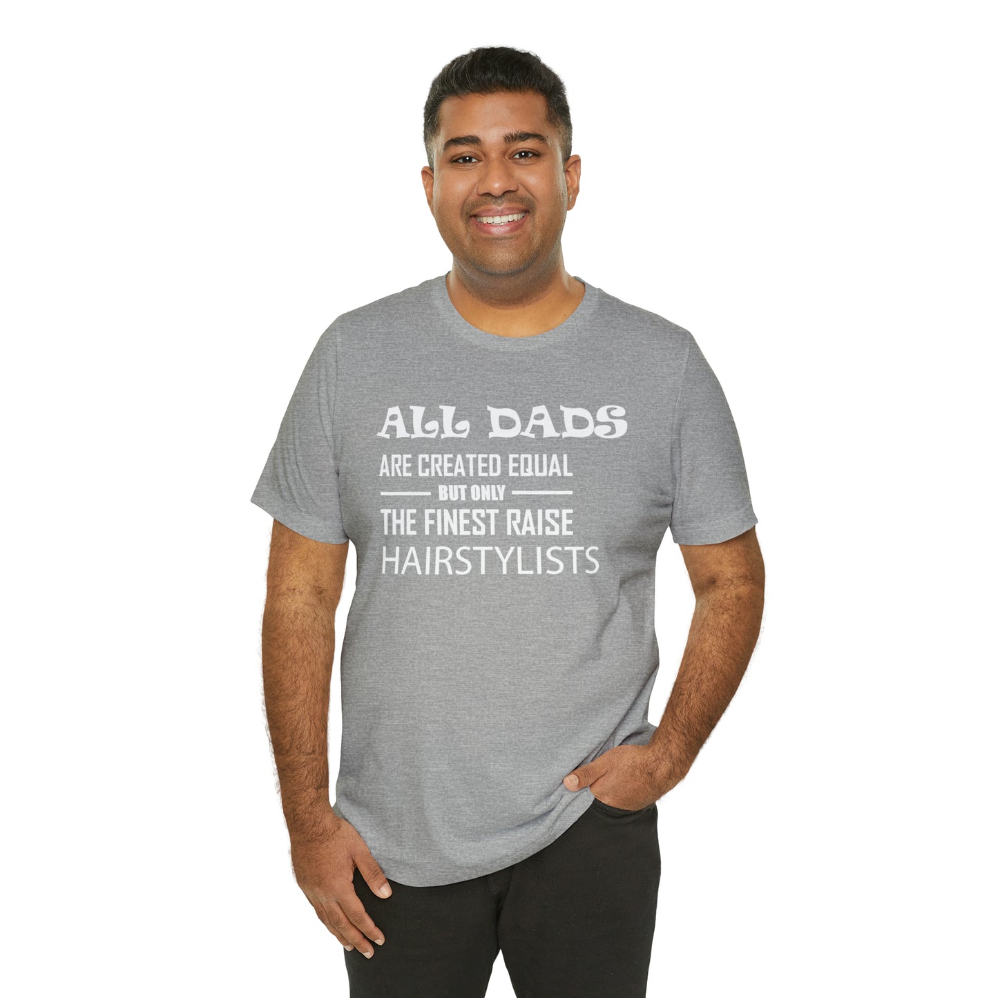 Dads Raise Hairstylist T-Shirt