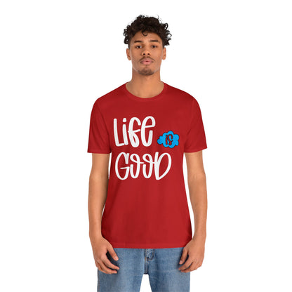 Life is good T-Shirt