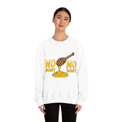 No money no honey Crewneck Sweatshirt