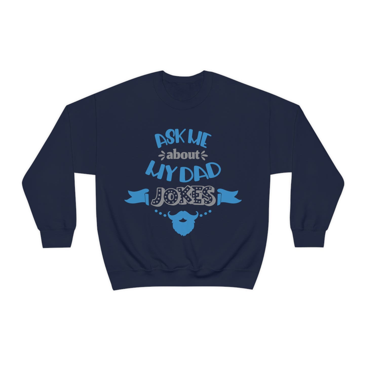 Ask About My Dad Jokes Crewneck Sweatshirt