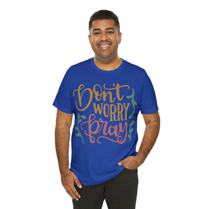 Don't worry pray T-Shirt