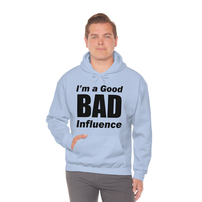 I'm a good bad influence Hoodie