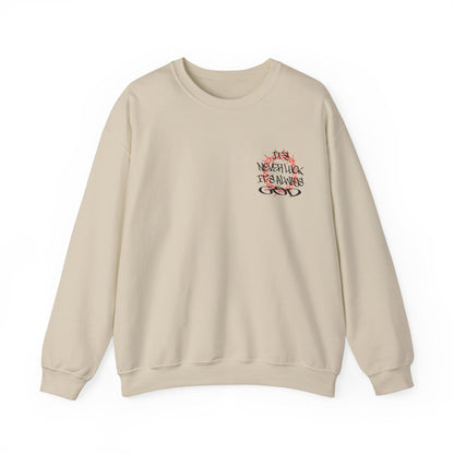 It's never luck It's always God Crewneck Sweatshirt