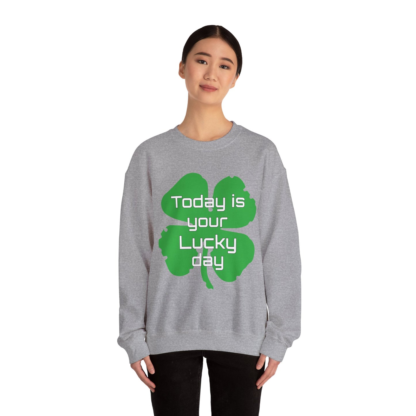 Today is your lucky day Crewneck Sweatshirt