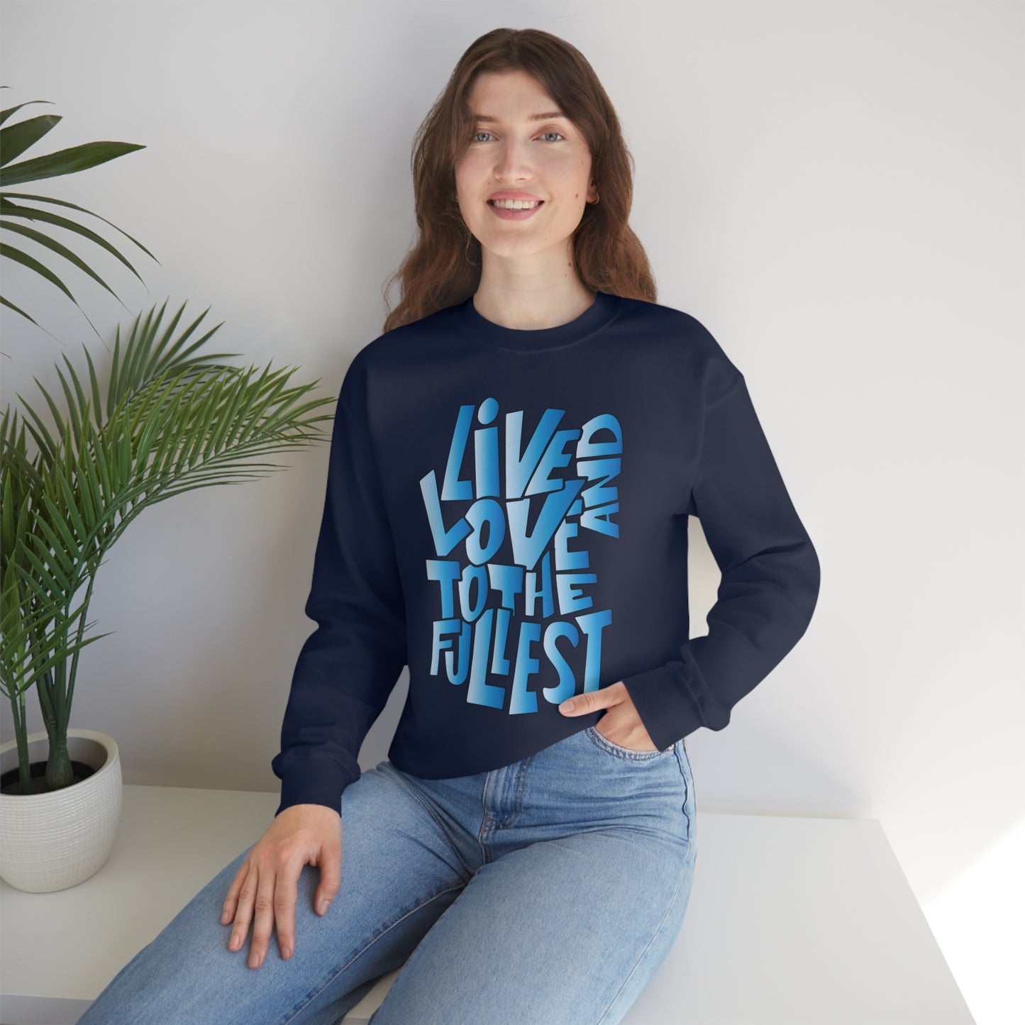 Live and love to the fullest 3 Crewneck Sweatshirt