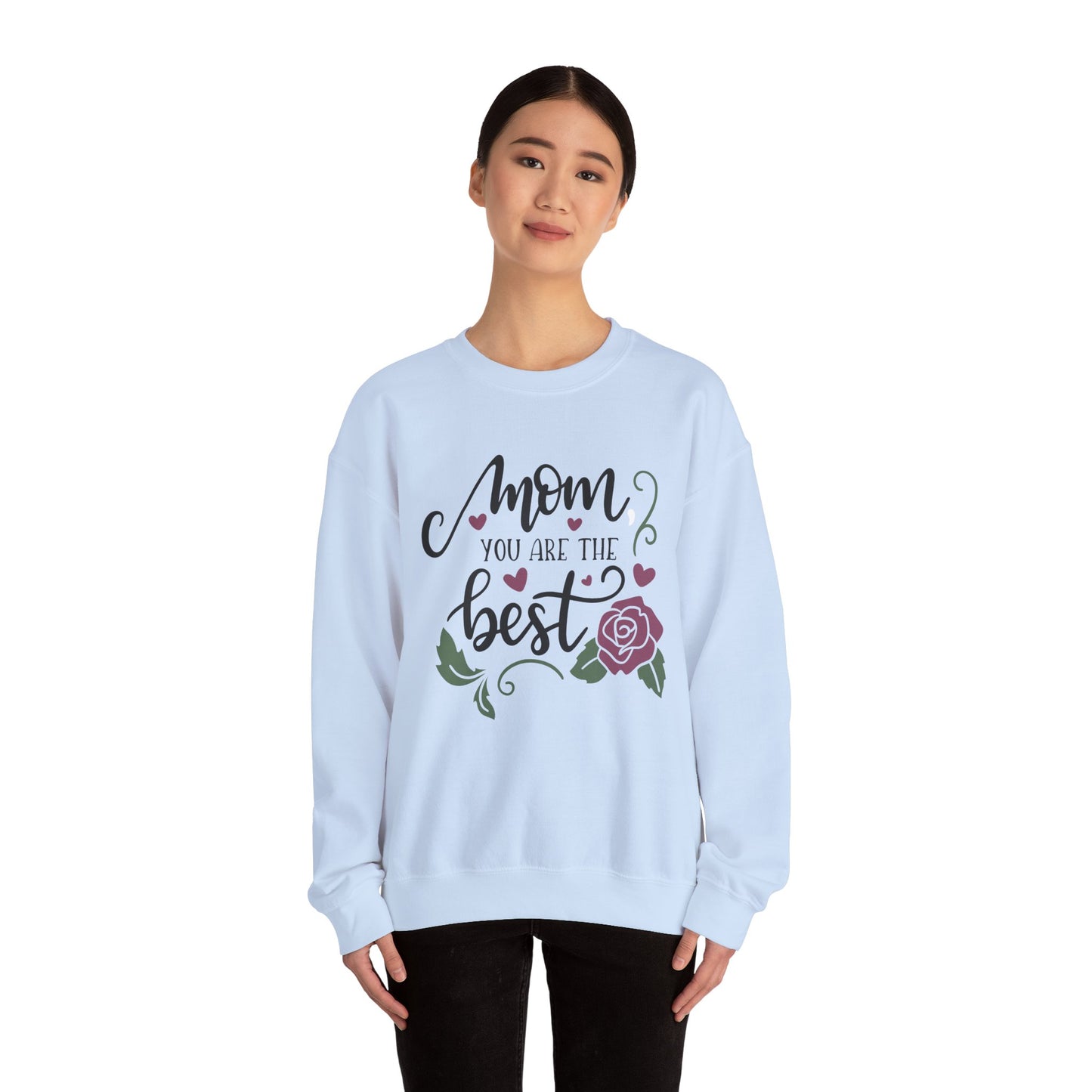 Mom you are the best Crewneck Sweatshirt