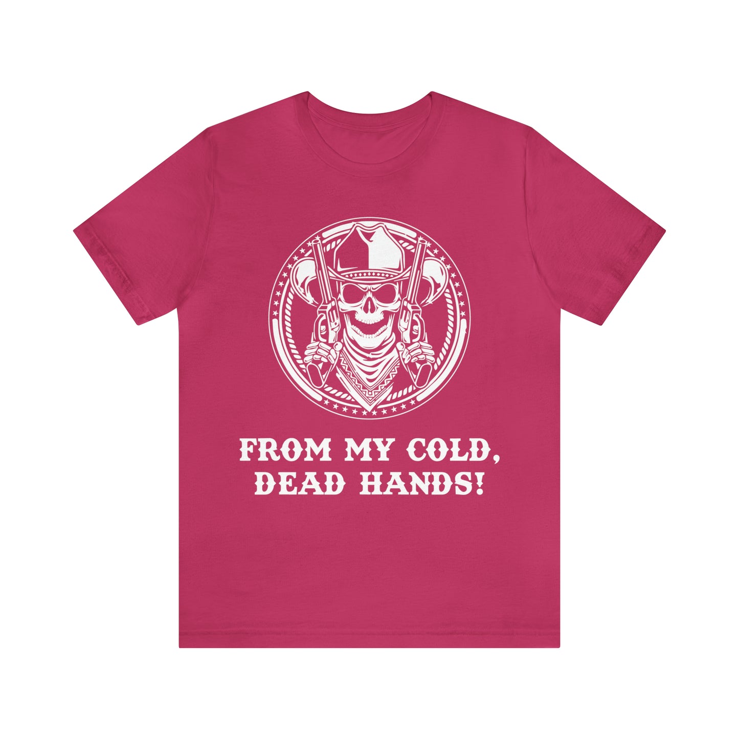 From My Cold Dead Hands! T-Shirt