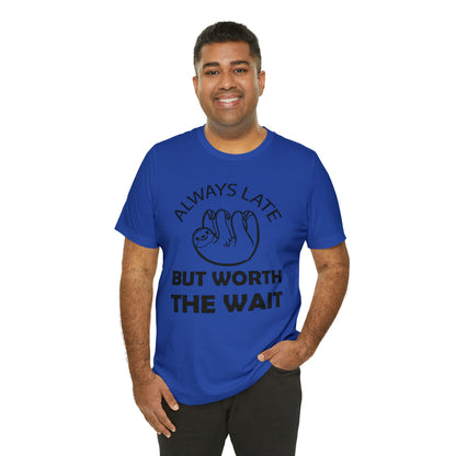 Always Late Sloth T-Shirt