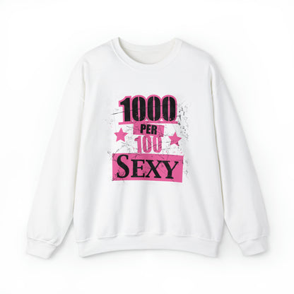 1000 X 100 SEXY Crewneck Sweatshirt