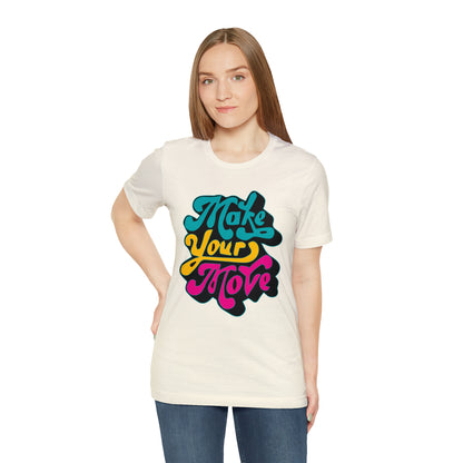 Make your move Unisex Tee shirt