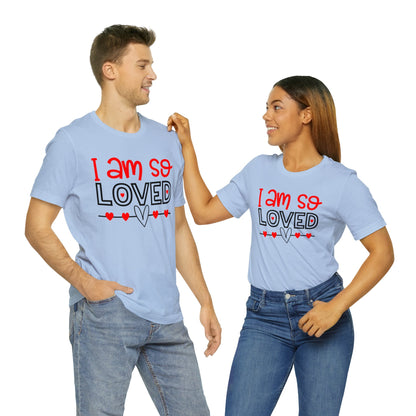 I am So Loved T-Shirt