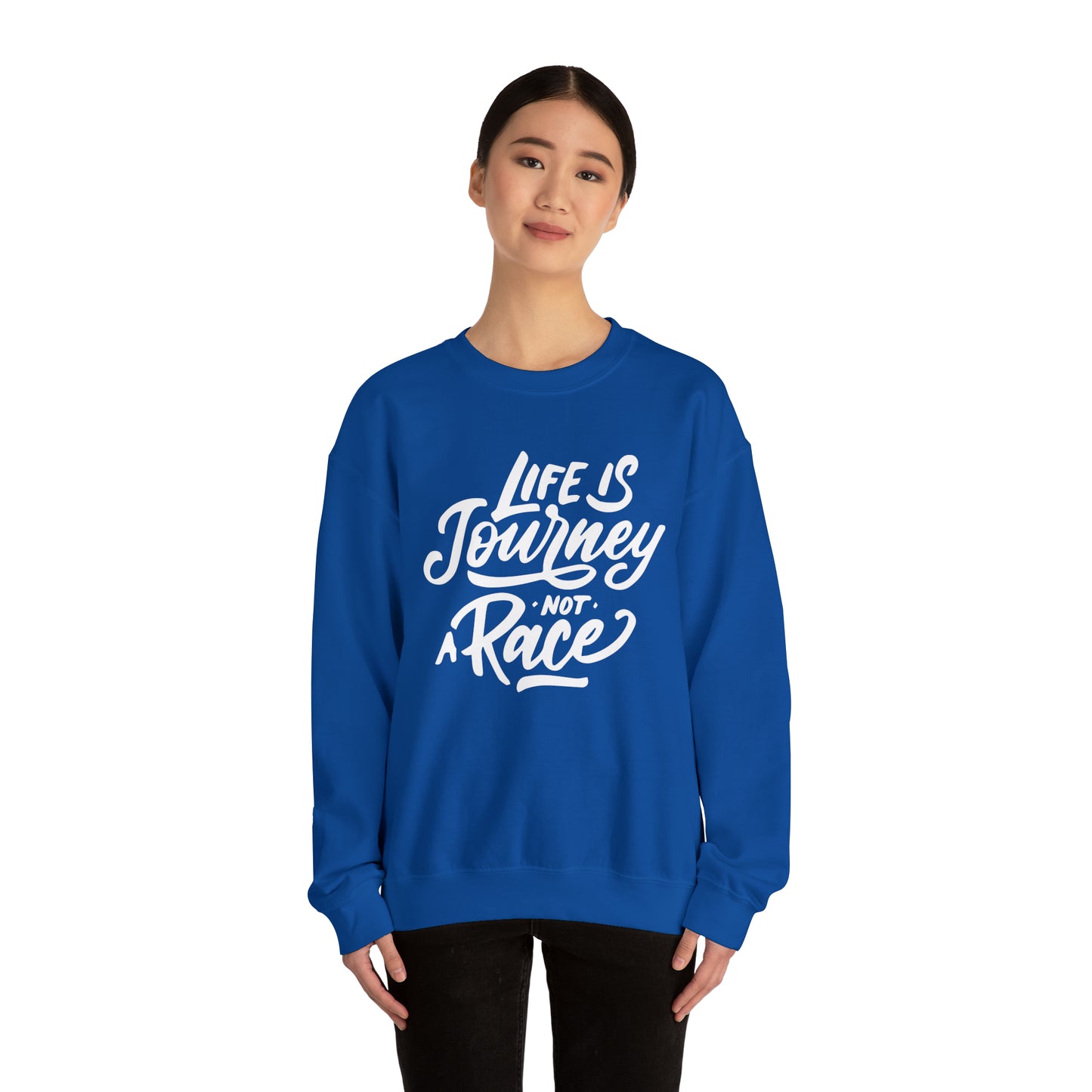 Life is a journey not a race Crewneck Sweatshirt