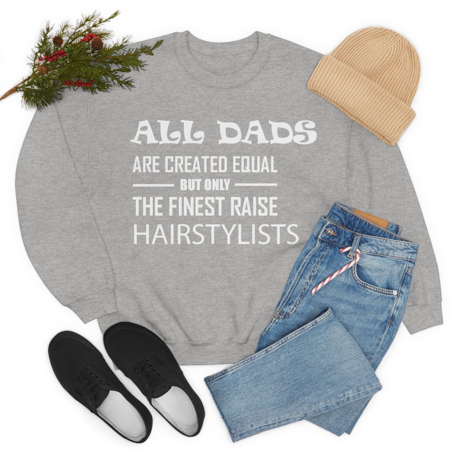 Dads Raise Hairstylist Crewneck Sweatshirt