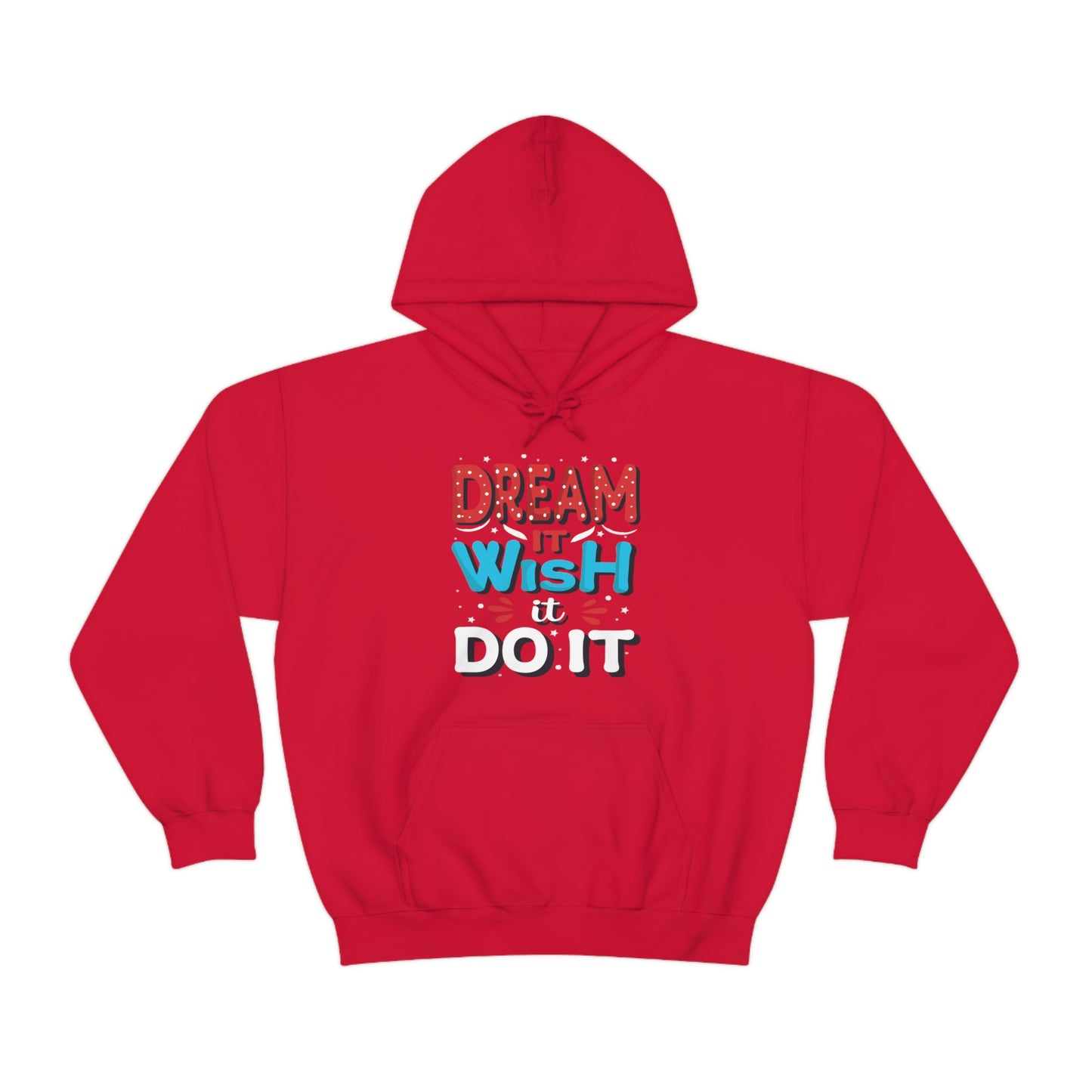 Dream It Wish It Do It Hoodie