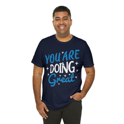 You Are Doing Great T-Shirt