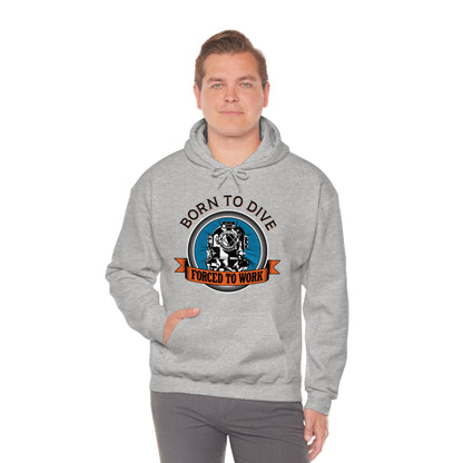 Born to dive force to work Hoodie