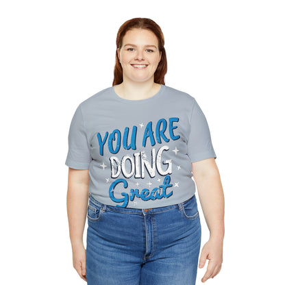 You Are Doing Great T-Shirt