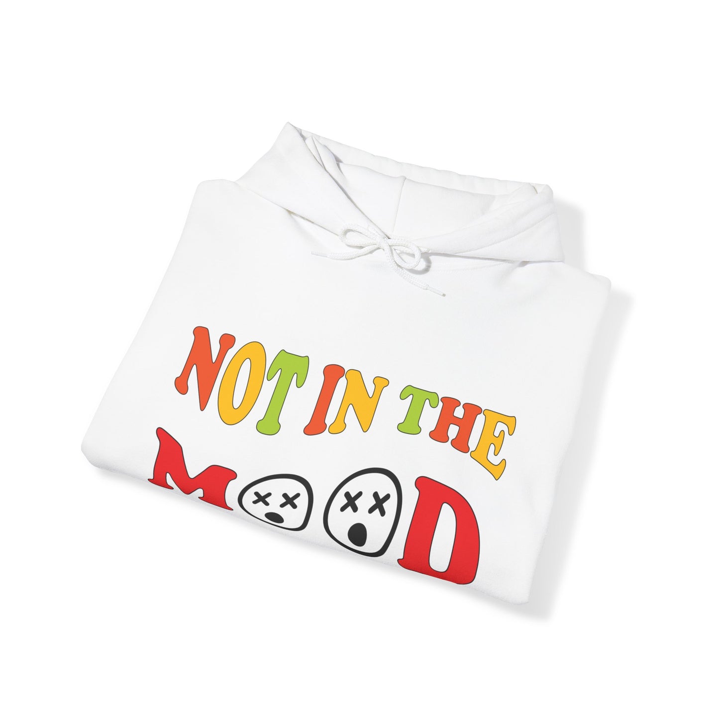 Not in the mood Hoodie