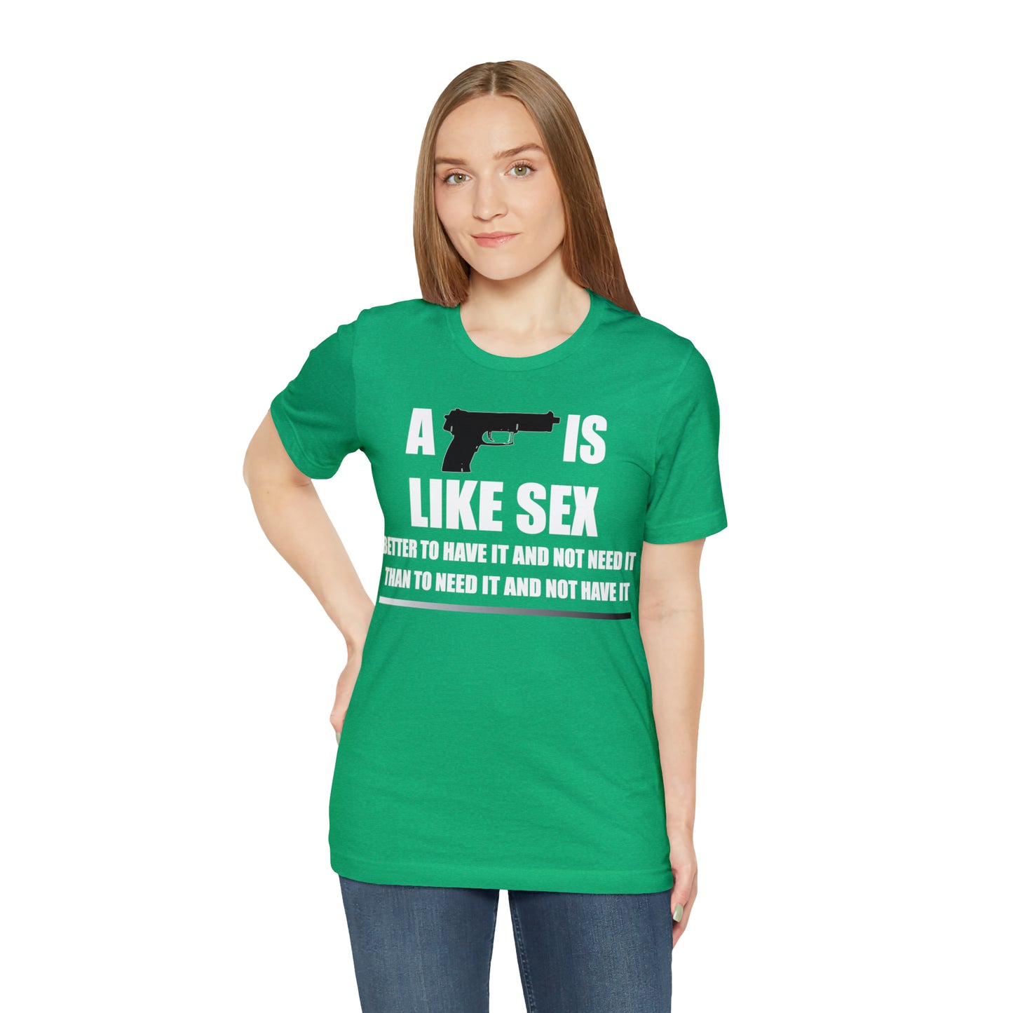 A Gun is Like Sex T-Shirt