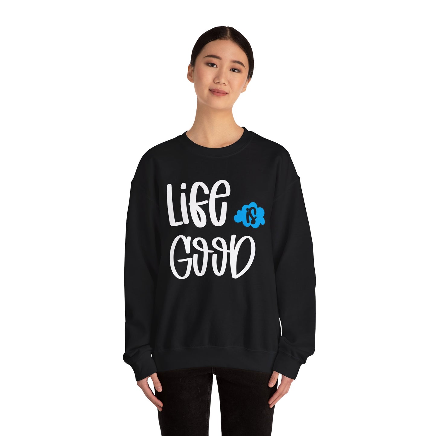 Life is good Crewneck Sweatshirt