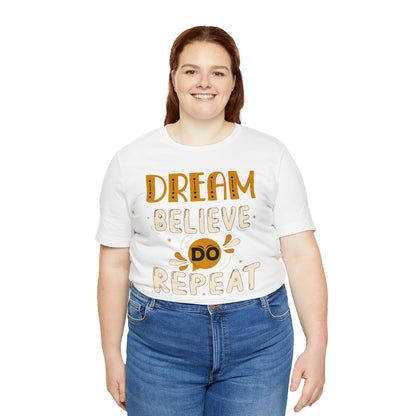 Dream Believe Do Repeat T-Shirt