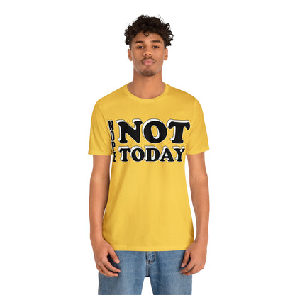 Nope not today T-Shirt