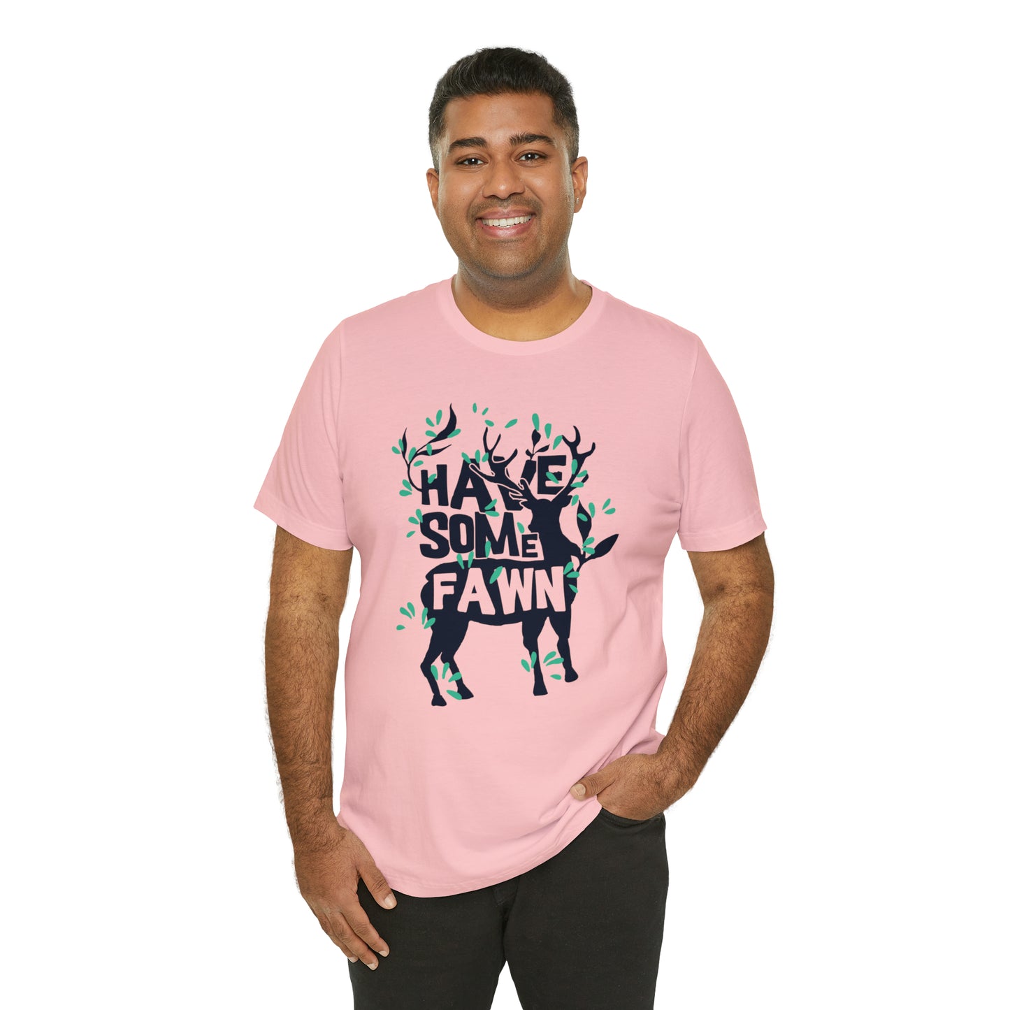 Have Some Fawn T-Shirt