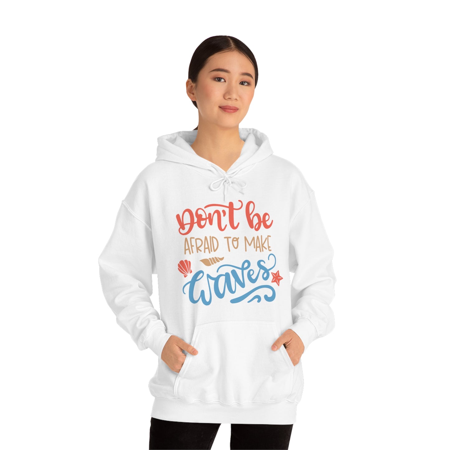 Dont_be_afraid_to_make_waves Hoodie