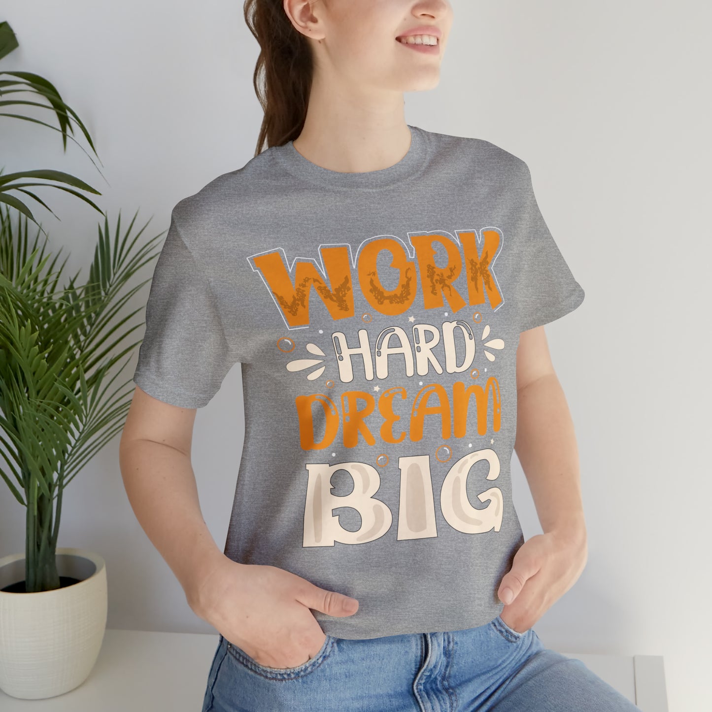 Work Hard Dream Big T-Shirt