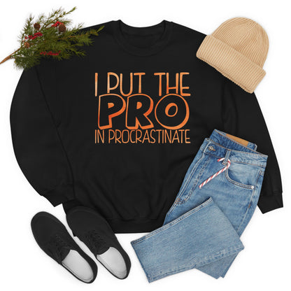 I Put the PRO in Procrastinate Crewneck Sweatshirt