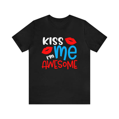 Kiss Me I'm Awesome T-Shirt