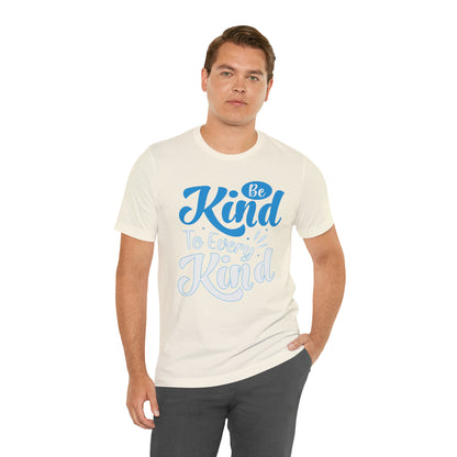 Be Kind To Every Kind T-Shirt