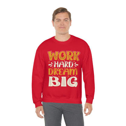 Work Hard Dream Big Crewneck Sweatshirt