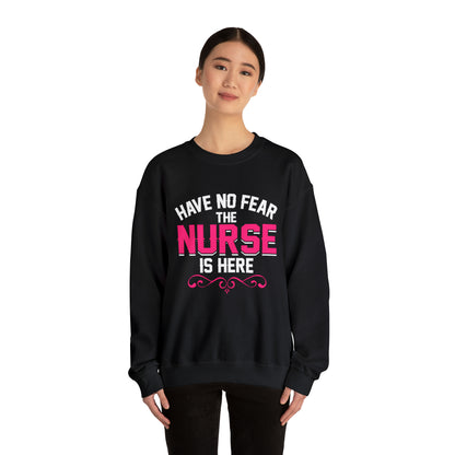 Have no fear the Nurse is here Crewneck Sweatshirt