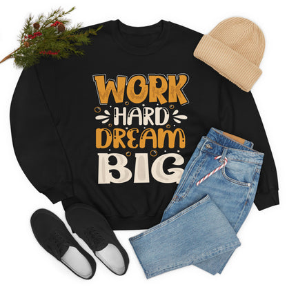 Work Hard Dream Big Crewneck Sweatshirt