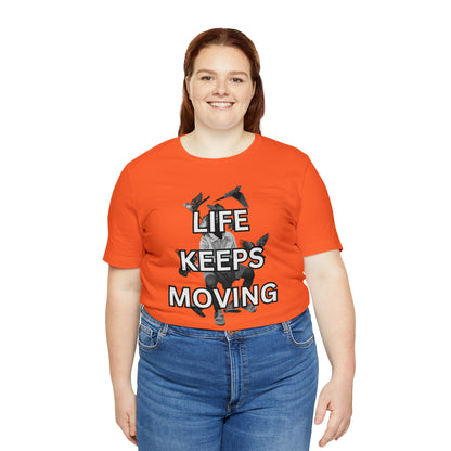 Life Keeps Moving T-Shirt