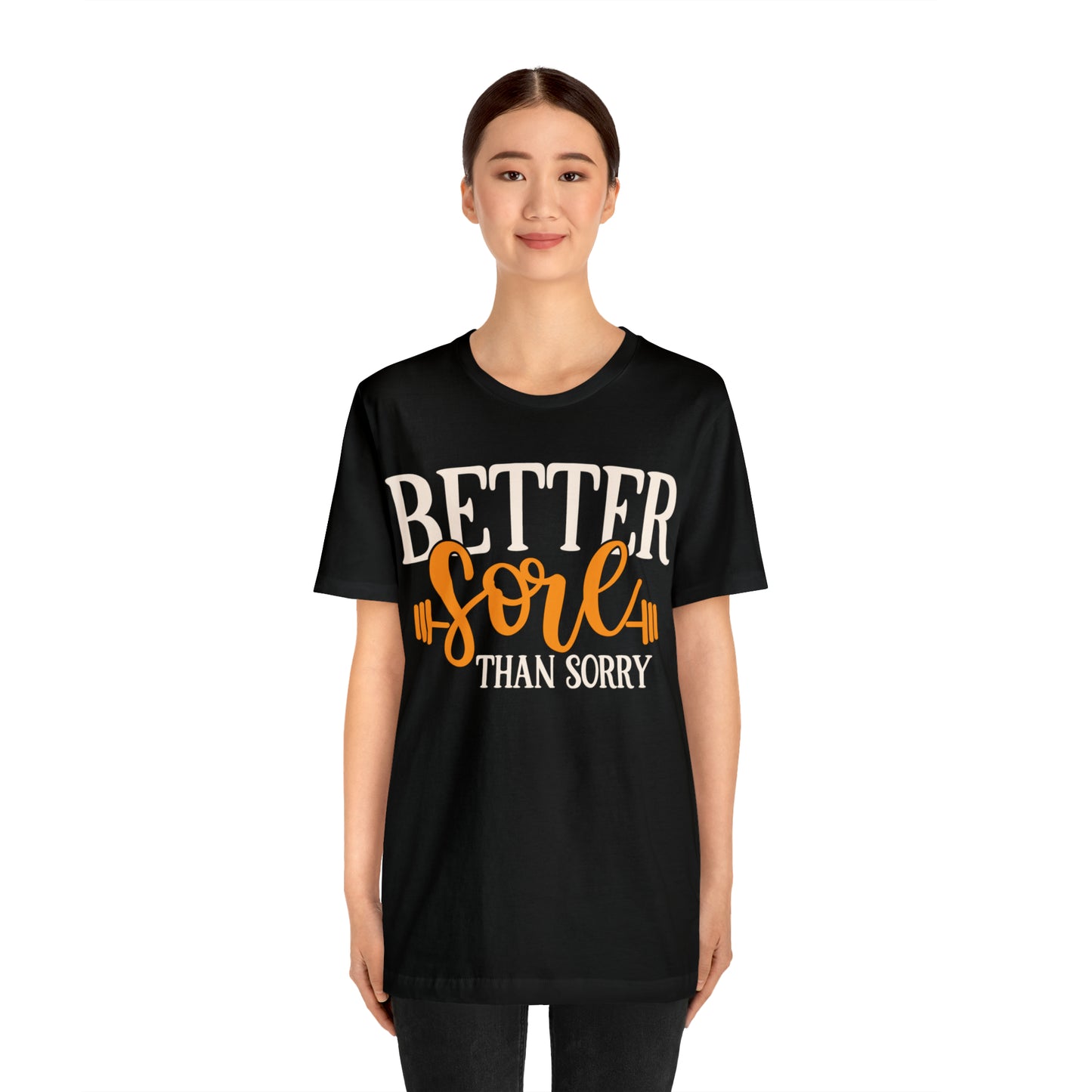 Better Sore Than Sorry T-Shirt