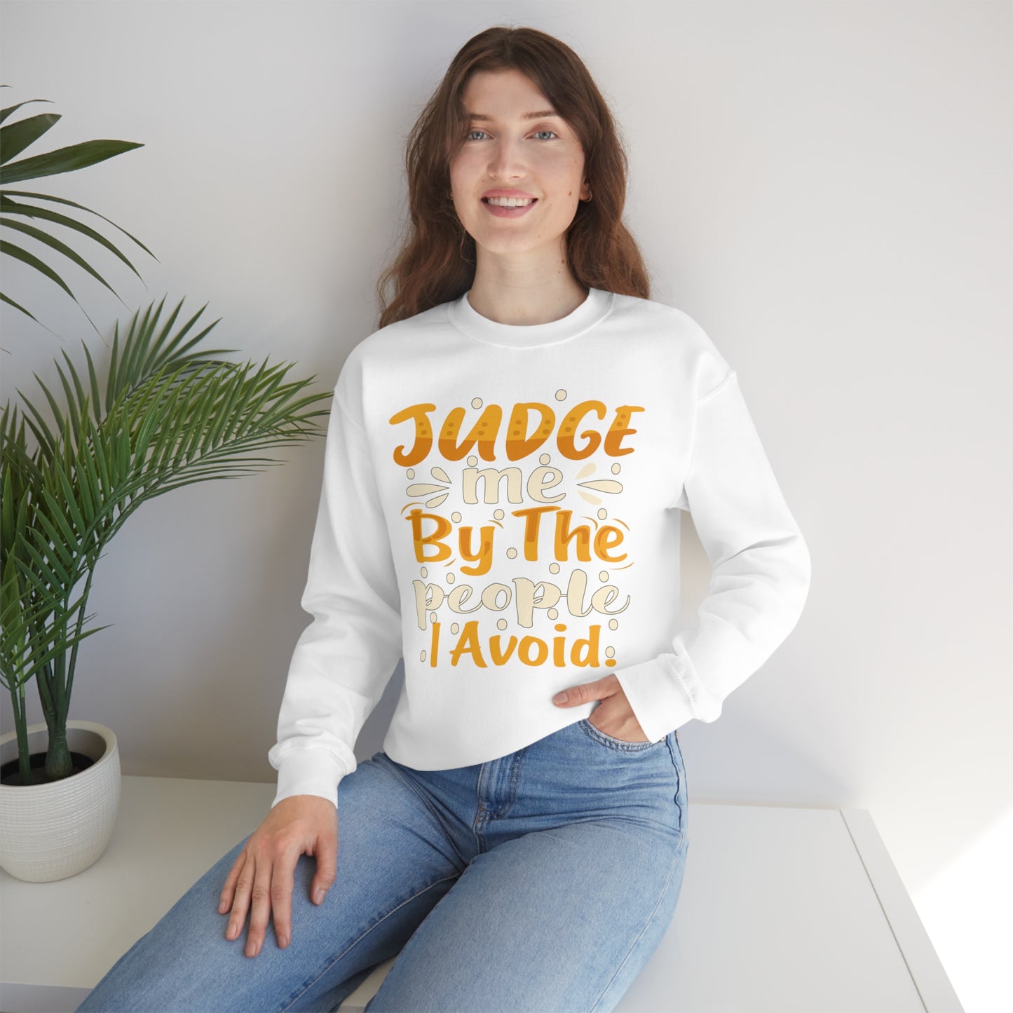 Judge Me By The People I Avoid Crewneck Sweatshirt