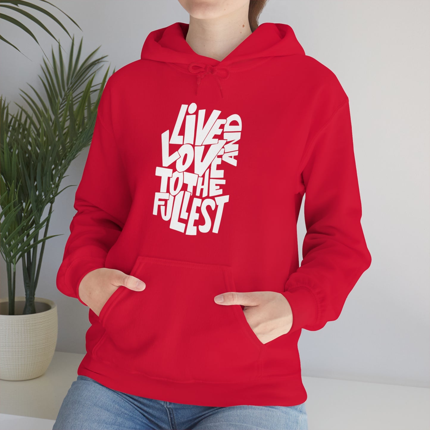 Live and love to the fullest Hoodie