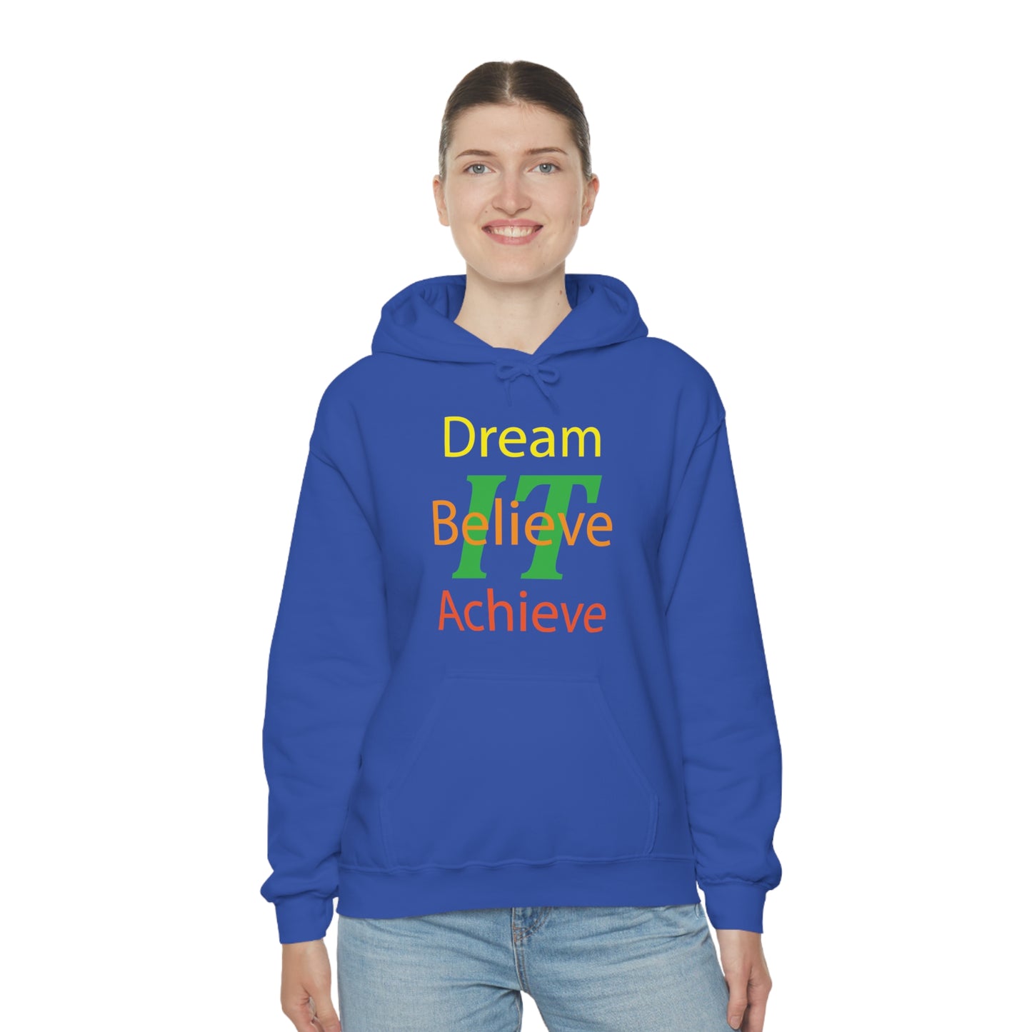 Dream It Believe It Achieve It Hoodie