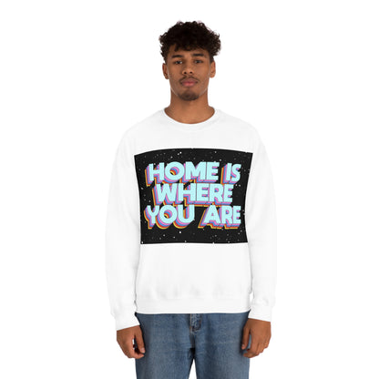 Home is Where you are Crewneck Sweatshirt