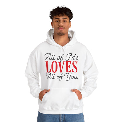 All of me loves all of you Hoodie