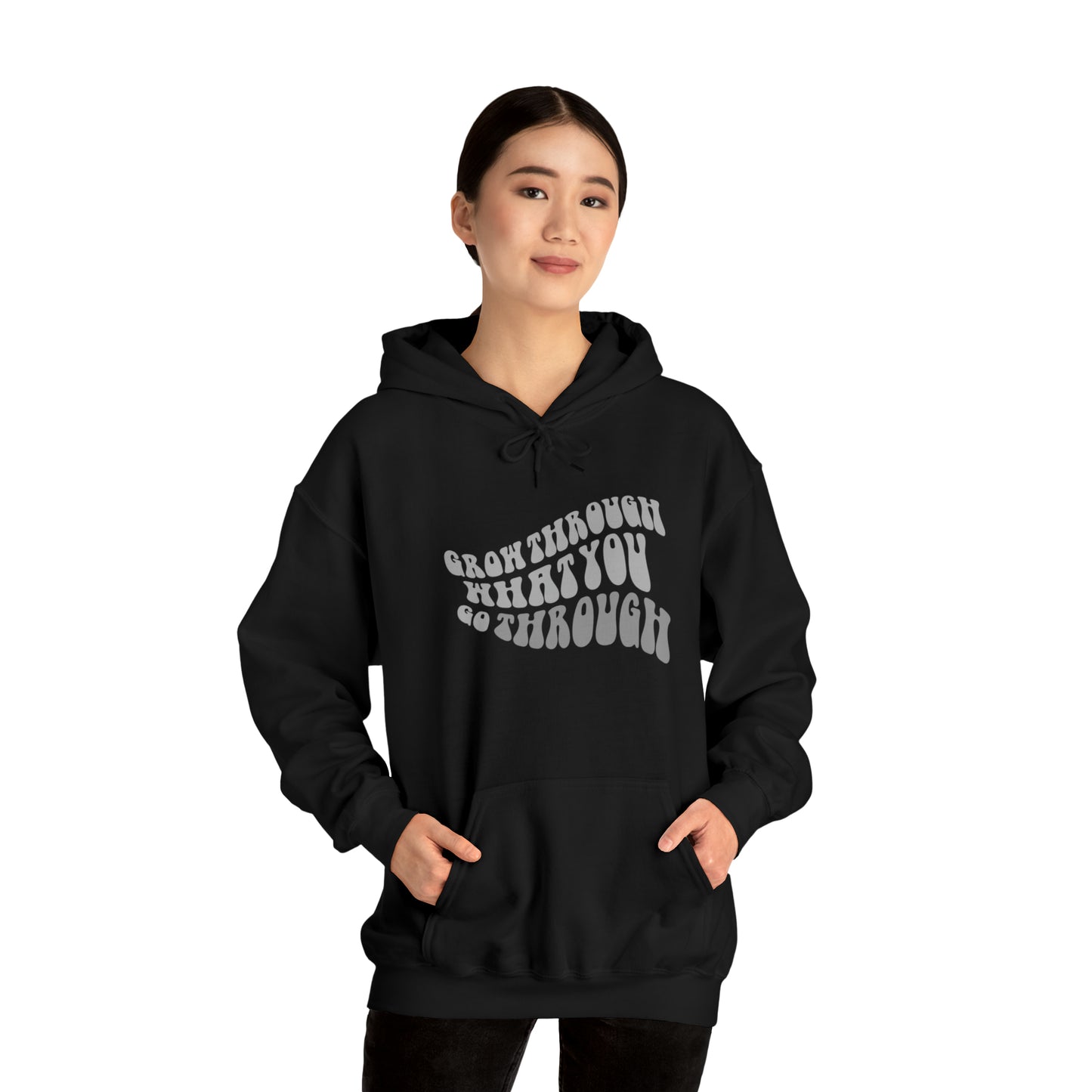 Grow Through What You go Through! Hoodie