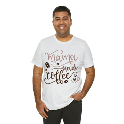 Mama_needs_coffee T-Shirt