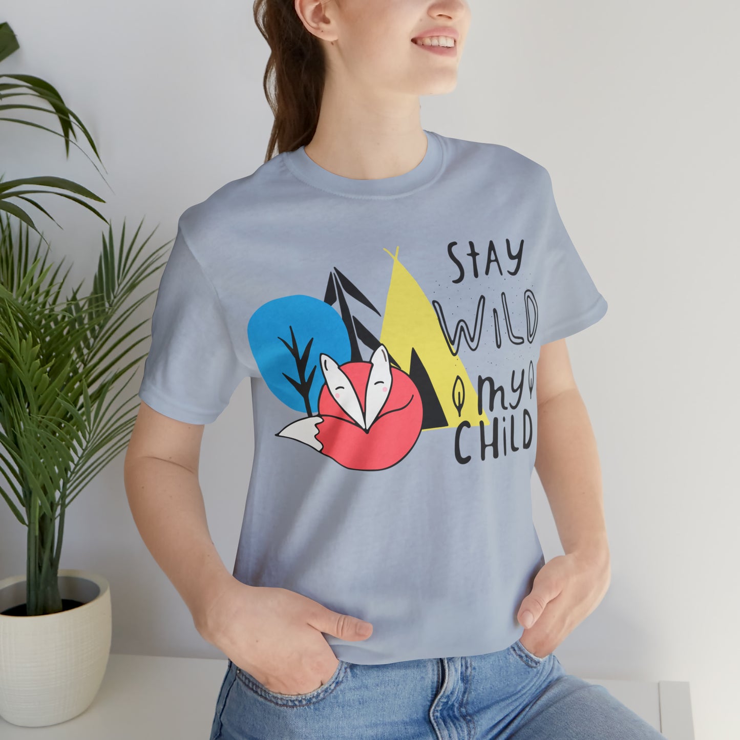 Stay wild my- child T-Shirt