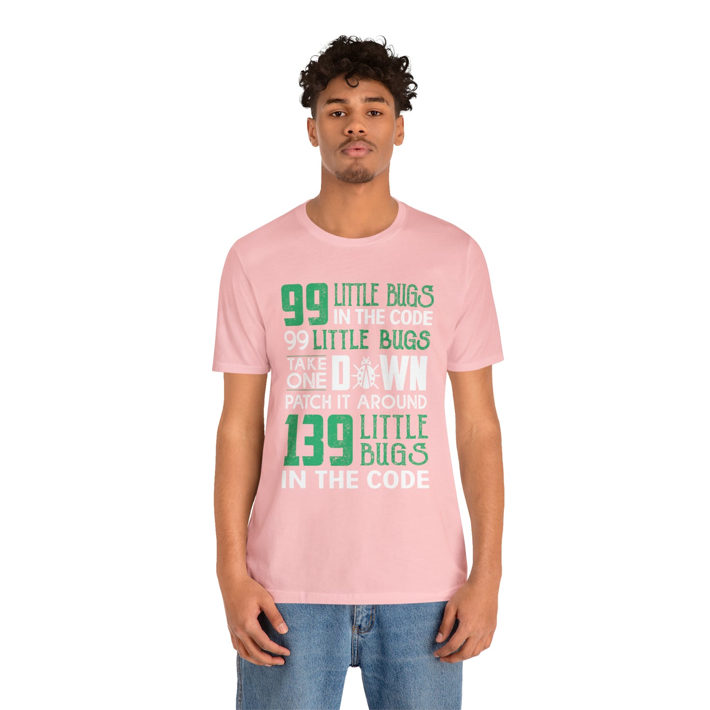 99 Little bugs in the code T-Shirt